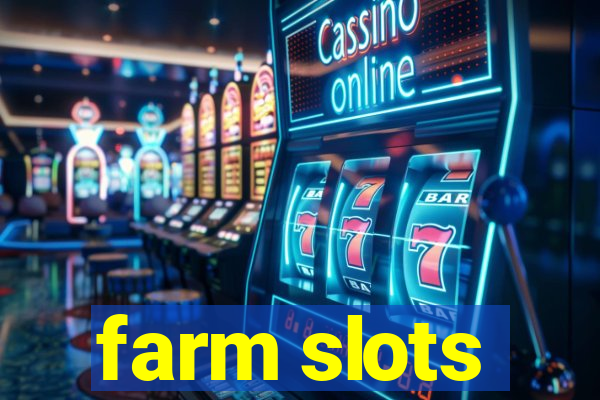 farm slots